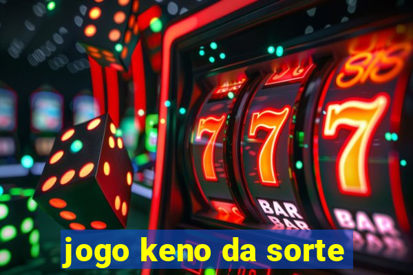 jogo keno da sorte